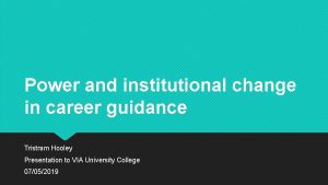 Power and institutional change in career guidance Tristram