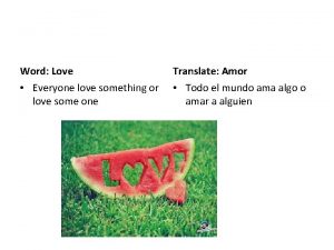 Word Love Translate Amor Everyone love something or