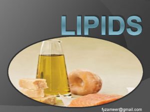 LIPIDS fyzameergmail com Lipids The term Lipid applies
