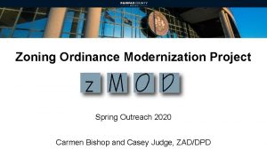 Zoning Ordinance Modernization Project Spring Outreach 2020 Carmen