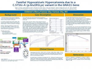 Familial Hypocalciuric Hypercalcemia due to a C 571