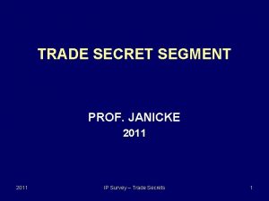 TRADE SECRET SEGMENT PROF JANICKE 2011 IP Survey