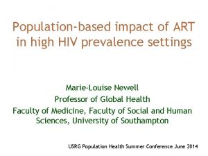 Populationbased impact of ART in high HIV prevalence