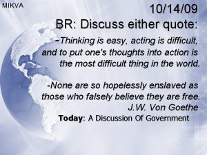 MIKVA 101409 BR Discuss either quote Thinking is