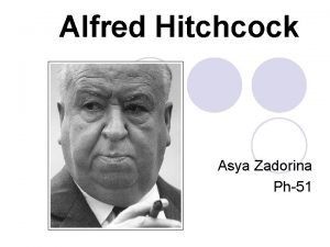 Alfred Hitchcock Asya Zadorina Ph51 Outline l Childhood