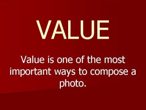 VALUE Value is one of the most important