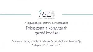 A j gyakorlatok szeminriumsorozatban Fkuszban a knyvtrak gazdlkodsa