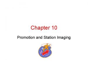 Chapter 10 Promotion and Station Imaging Station Promotion