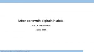 Izbor osnovnih digitalnih alata 3 BLOK PREDAVANJA Mostar