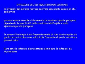 INFEZIONI DEL SISTEMA NERVOSO CENTRALE le infezioni del