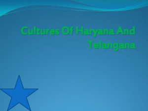 Cultures Of Haryana And Telangana As diverse as