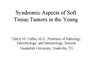 Syndromic Aspects of Soft Tissue Tumors in the