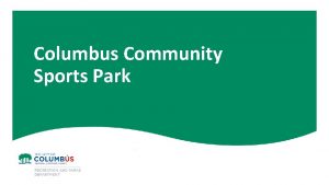 Columbus Community Sports Park Columbus Community Sports Park