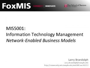 MIS 5001 Information Technology Management NetworkEnabled Business Models