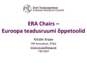 ERA Chairs Euroopa teadusruumi ppetoolid Kristin Kraav 7