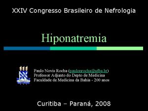 XXIV Congresso Brasileiro de Nefrologia Hiponatremia Paulo Novis