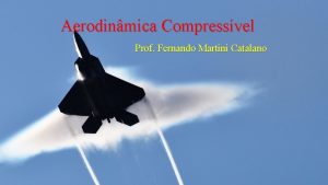 Aerodinmica Compressvel Prof Fernando Martini Catalano REGIMES SUBSNICO