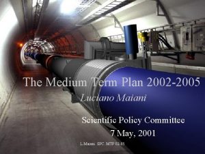 The Medium Term Plan 2002 2005 Luciano Maiani