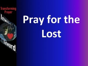 Pray for the Lost Pray for the Lost