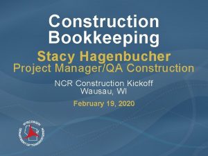 Construction Bookkeeping Stacy Hagenbucher Project ManagerQA Construction NCR