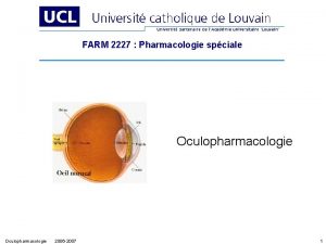 FARM 2227 Pharmacologie spciale Oculopharmacologie 2006 2007 1