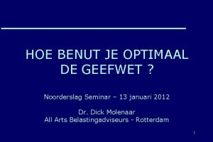 HOE BENUT JE OPTIMAAL DE GEEFWET Noorderslag Seminar