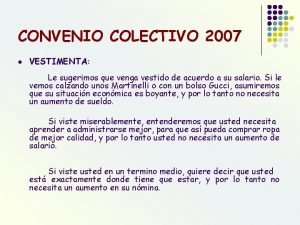 CONVENIO COLECTIVO 2007 l VESTIMENTA Le sugerimos que