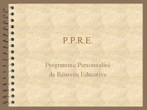 P P R E Programme Personnalis de Russite