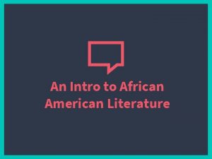 An Intro to African American Literature African Diaspora