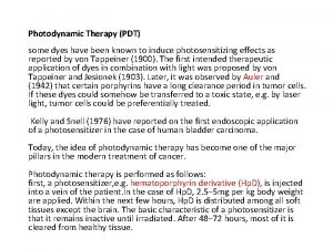 Photodynamic Therapy PDT some dyes have been known