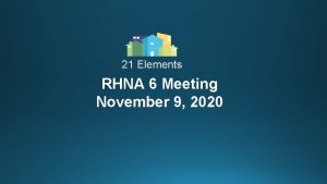 21 Elements RHNA 6 Meeting November 9 2020