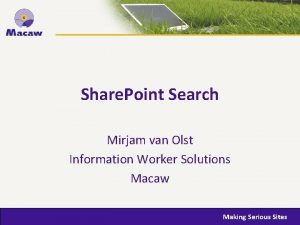 Share Point Search Mirjam van Olst Information Worker