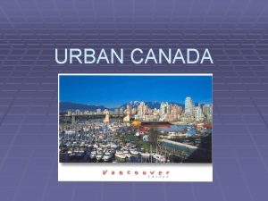 URBAN CANADA URBAN CANADA The Multiplier Effect Cities