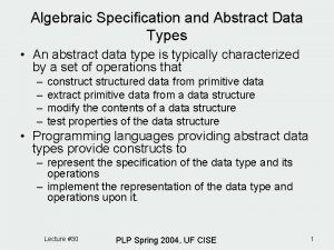 Algebraic Specification and Abstract Data Types An abstract