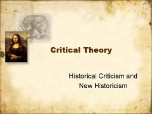 Critical Theory Historical Criticism and New Historicism Historical