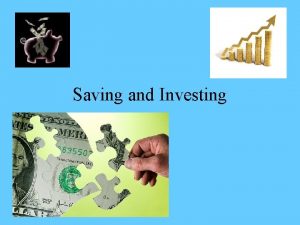 Saving and Investing Investing and Free Enterprise Investing