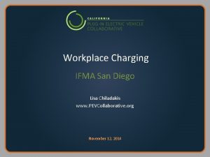 Workplace Charging IFMA San Diego Lisa Chiladakis www