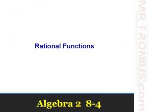 Rational Functions Algebra 2 8 4 Rational Functions