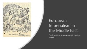 European Imperialism in the Middle East The SykesPicot