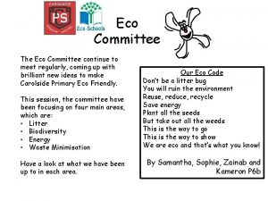 Eco Committee The Eco Committee continue to meet