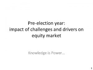 Preelection year impact of challenges and drivers on