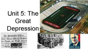 Unit 5 The Great Depression The Great Depression