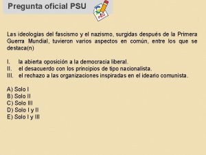 Pregunta oficial PSU Las ideologas del fascismo y