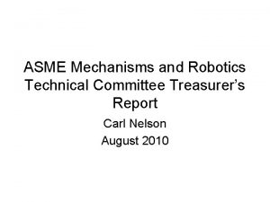 ASME Mechanisms and Robotics Technical Committee Treasurers Report
