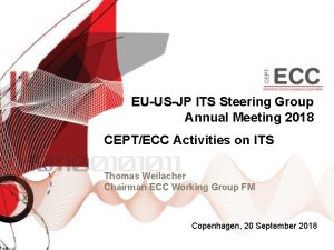 EUUSJP ITS Steering Group Annual Meeting 2018 CEPTECC