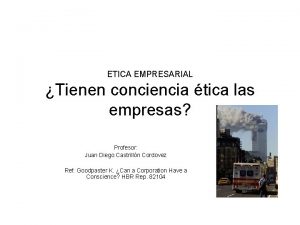 ETICA EMPRESARIAL Tienen conciencia tica las empresas Profesor