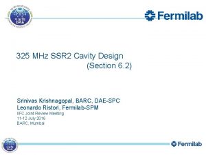 325 MHz SSR 2 Cavity Design Section 6