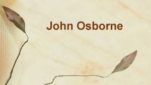 John Osborne Osborne used insurance money from his