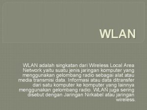 WLAN adalah singkatan dari Wireless Local Area Network