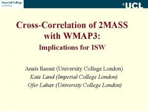 CrossCorrelation of 2 MASS with WMAP 3 Implications